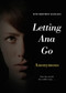 Letting Ana Go by Anonymous, 9781442472136