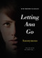 Letting Ana Go by Anonymous, 9781442472136