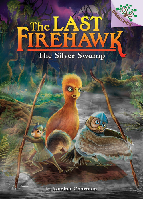The Silver Swamp: Branches Book (Last Firehawk #8) (Library Edition) by Katrina Charman, Judit Tondora, 9781338565324