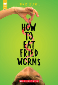 How to Eat Fried Worms (Scholastic Gold) by Thomas Rockwell, Emily Arnold McCully, 9781338565898