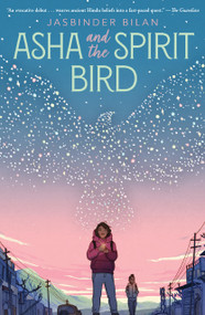 Asha and the Spirit Bird by Jasbinder Bilan, 9781338571059