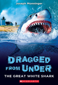 The Great White Shark (Dragged from Under #2) by Joseph Monninger, 9781338587715