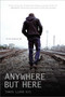 Anywhere but Here by Tanya Lloyd Kyi, 9781442480698
