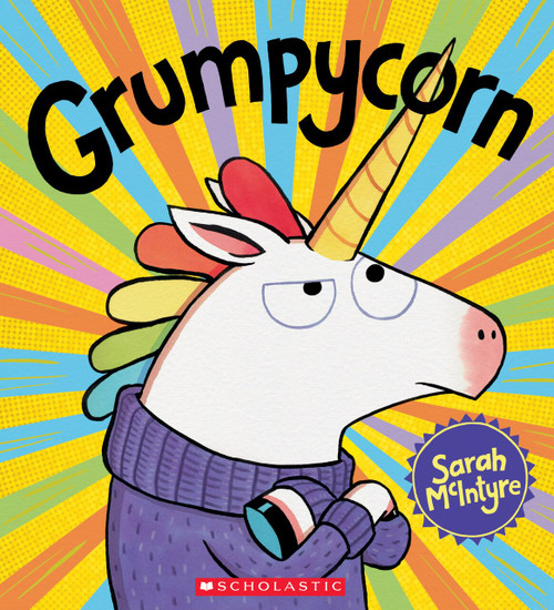 Grumpycorn by Sarah McIntyre, Sarah McIntyre, 9781338617993