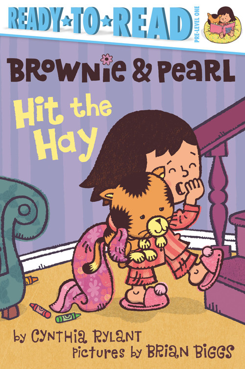 Brownie & Pearl Hit the Hay (Ready-to-Read Pre-Level 1) - 9781442487413 by Cynthia Rylant, Brian Biggs, 9781442487413