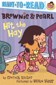 Brownie & Pearl Hit the Hay (Ready-to-Read Pre-Level 1) - 9781442487413 by Cynthia Rylant, Brian Biggs, 9781442487413