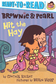 Brownie & Pearl Hit the Hay (Ready-to-Read Pre-Level 1) - 9781442487420 by Cynthia Rylant, Brian Biggs, 9781442487420