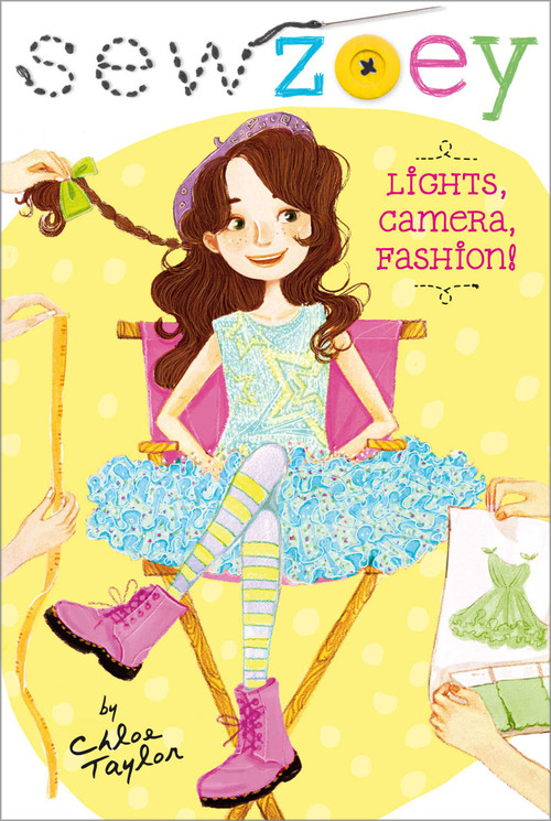 Lights, Camera, Fashion! by Chloe Taylor, Nancy Zhang, 9781442489790