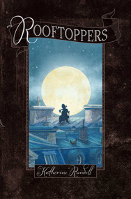 Rooftoppers by Katherine Rundell, Terry Fan, 9781442490581