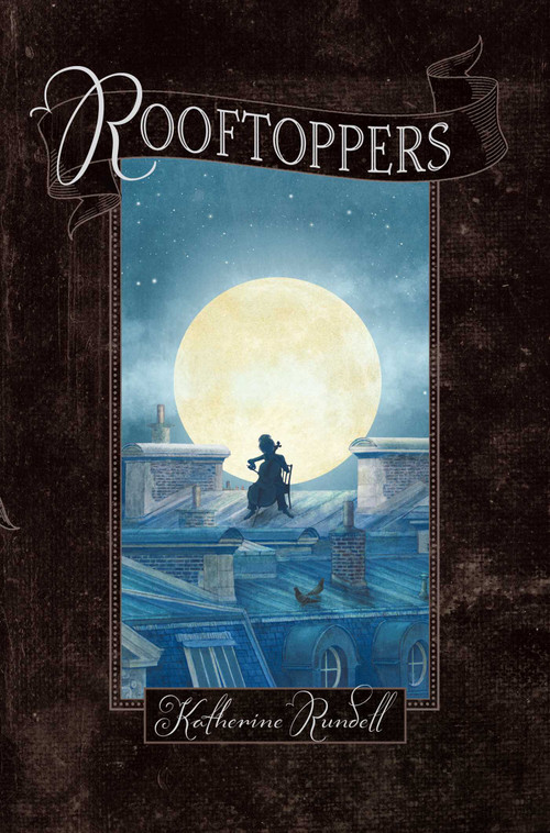 Rooftoppers by Katherine Rundell, Terry Fan, 9781442490581