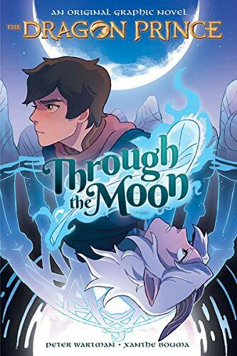 Through the Moon (Dragon Prince Graphic Novel #1) (Library Edition) by Peter Wartman, Xanthe Bouma, 9781338653069