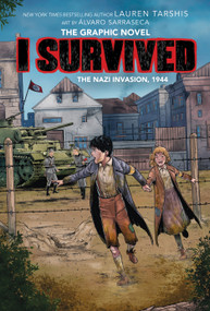 I Survived the Nazi Invasion, 1944 (I Survived Graphic Novel #3) - 9781338666380 by Lauren Tarshis, Álvaro Sarraseca, Georgia Ball, 9781338666380