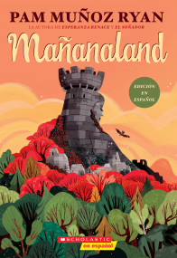 Mañanaland (Spanish Edition) by Pam Muñoz Ryan, 9781338670097