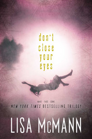 Don't Close Your Eyes (Wake; Fade; Gone) by Lisa McMann, 9781442499133