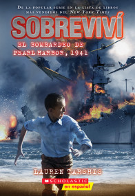 Sobreviví el bombardeo de Pearl Harbor, 1941 (I Survived the Bombing of Pearl Harbor, 1941) (Spanish Edition) by Lauren Tarshis, 9781338715545