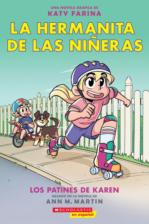 La hermanita de las niñeras #2: Los patines de Karen (Karen's Roller Skates) by Ann M. Martin, Katy Farina, 9781338715569