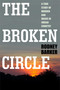 BROKEN CIRCLE: TRUE STORY OF MURDER AND MAGIC IN INDIAN COUNTRY (The Troubled Past and Uncertain Future of the FBI) by Rodney Barker, 9781451613667