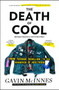 The Death of Cool (From Teenage Rebellion to the Hangover of Adulthood) by Gavin McInnes, 9781451614183