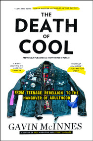 The Death of Cool (From Teenage Rebellion to the Hangover of Adulthood) by Gavin McInnes, 9781451614183