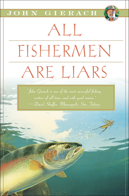 All Fishermen Are Liars by John Gierach, 9781451618327