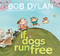 If Dogs Run Free by Bob Dylan, Scott Campbell, 9781451648799