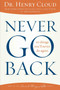 Never Go Back (10 Things You'll Never Do Again) by Henry Cloud, 9781451669312