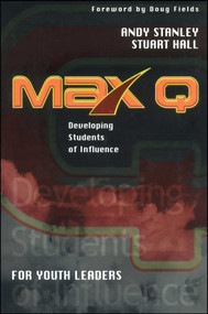 Max Q for Youth Leaders by Andy Stanley, Stuart Hall, 9781451672114