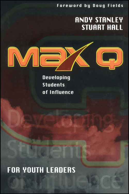 Max Q for Youth Leaders by Andy Stanley, Stuart Hall, 9781451672114