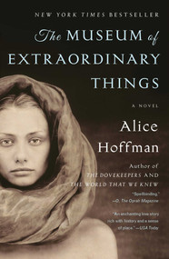 The Museum of Extraordinary Things (A Novel) by Alice Hoffman, 9781451693577