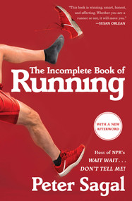 The Incomplete Book of Running by Peter Sagal, 9781451696257