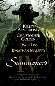 Four Summoner's Tales by Kelley Armstrong, David Liss, Christopher Golden, Jonathan Maberry, 9781451696684