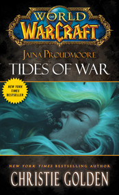 World of Warcraft: Jaina Proudmoore: Tides of War by Christie Golden, 9781451697919