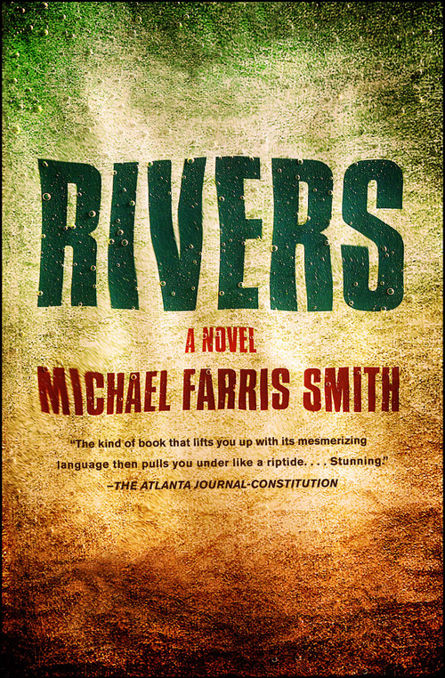 Rivers (A Novel) by Michael Farris Smith, 9781451699432