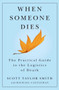 When Someone Dies (The Practical Guide to the Logistics of Death) by Scott Taylor Smith, Michael Castleman, 9781476700212