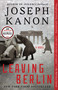 Leaving Berlin (A Novel) by Joseph Kanon, 9781476704654