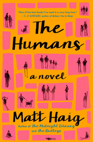 The Humans (A Novel) by Matt Haig, 9781476730592