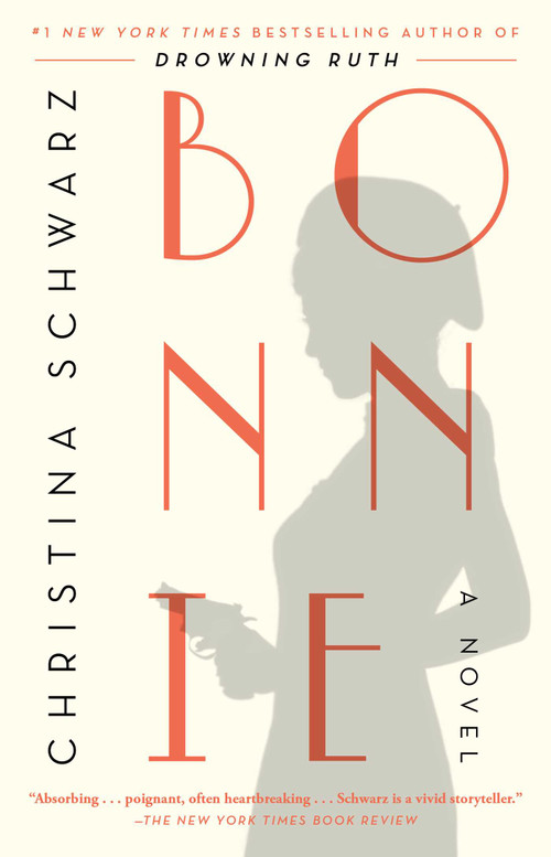 Bonnie (A Novel) by Christina Schwarz, 9781476745466