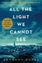 All the Light We Cannot See (A Novel) by Anthony Doerr, 9781476746586