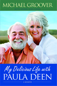 My Delicious Life with Paula Deen by Michael Groover, Sherry Suib Cohen, 9781476747354