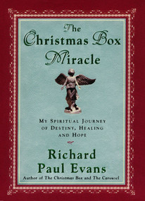 The Christmas Box Miracle (My spiritual Journey of Destiny, Healing and Hope) by Richard Paul Evans, 9781476754789