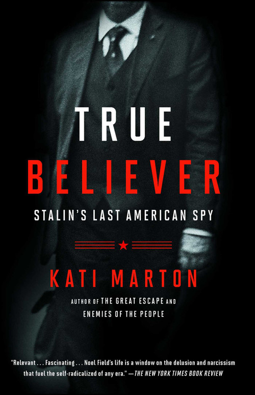 True Believer (Stalin's Last American Spy) by Kati Marton, 9781476763774