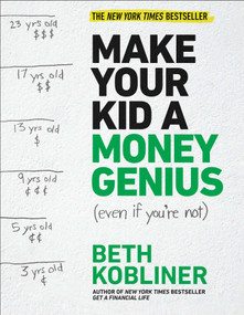Make Your Kid A Money Genius (Even If You're Not) (A Parents' Guide for Kids 3 to 23) by Beth Kobliner, 9781476766812