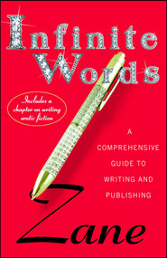 Infinite Words (A Comprehensive Guide to Writing and Publishing) by Zane, 9781476766966