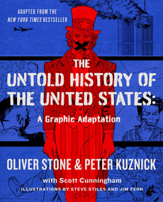 The Untold History of the United States (Graphic Adaptation) by Oliver Stone, Peter Kuznick, Scott Cunningham, Steve Stiles, Jim Fern, 9781476776361
