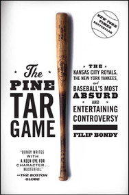 The Pine Tar Game (The Kansas City Royals, the New York Yankees, and Baseball's Most Absurd and Entertaining Controversy) by Filip Bondy, 9781476777184
