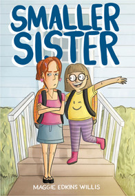 Smaller Sister by Maggie Edkins Willis, Maggie Edkins Willis, 9781250767417