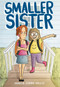 Smaller Sister by Maggie Edkins Willis, Maggie Edkins Willis, 9781250767417
