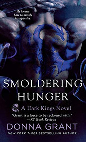 Smoldering Hunger (A Dark Kings Novel) by Donna Grant, 9781250816467