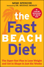 The Fast Beach Diet (The Super-Fast Plan to Lose Weight and Get In Shape in Just Six Weeks) by Mimi Spencer, Dr Michael Mosley, 9781476790398