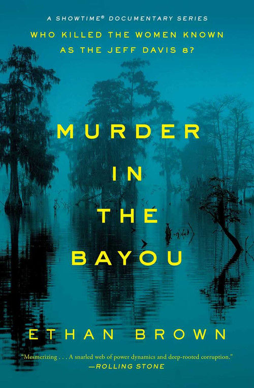 Murder in the Bayou (Who Killed the Women Known as the Jeff Davis 8?) - 9781476793269 by Ethan Brown, 9781476793269